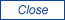 close